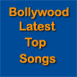 Bollywood latest top songs